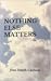 Nothing Else Matters by Jean  Smith Carlton