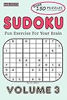 Sudoku Volume 3: Fun Exercise For Your Brain (Sudoku : Fun Exercise For Your Brain)