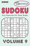 Sudoku Volume 9: Fun Exercise For Your Brain (Sudoku : Fun Exercise For Your Brain)