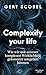 Complexify your life by Gert Scobel