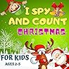 I Spy And Count Christmas For kids Ages 2-5: Guessing Game Fun Activity Gift For Little Childrens Toddlers Boys Girls Preschoolers And Kindergarten. Search For Beautiful Characters
