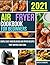 Air Fryer Cookbook For Beginners 2021 by Marcia Chambers