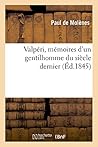 Valpéri, Mémoires d'Un Gentilhomme Du Siècle Dernier (French Edition)