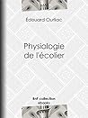 Physiologie de l'écolier (French Edition)
