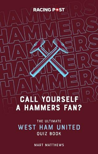 Call Yourself a Hammers Fan?: The Ultimate West Ham Quiz Book (Paperback)