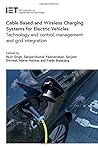Cable Based and Wireless Charging Systems for Electric Vehicles: Technology and control, management and grid integration (Transportation)