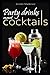 Party drinks And Cocktails
