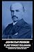 John Davidson - Fleet Street Eclogues: 'This trade that we ply with the pen, Unworthy of heroes or men''