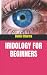 IRIDOLOGY FOR BEGINNERS