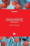 Serotonin and the CNS: New Developments in Pharmacology and Therapeutics