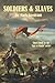 Soldiers & Slaves: Book thr...