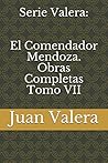 El Comendador Mendoza. Obras Completas Tomo VII (Spanish Edition)