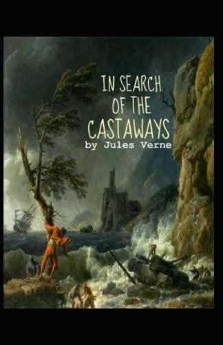 In Search of the Castaways Complete Illustrated and Unabridged Edition