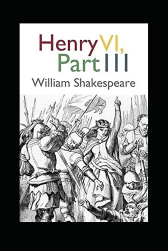 Henry VI, Part 3 William Shakespeare annotated edition