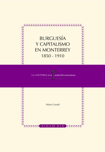 Burguesia y capitalismo en Monterrey (Spanish Edition)