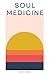 Soul Medicine Wellness and ...