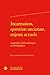 Incarnation, Question Ancienne, Enjeux Actuels: Approches Philosophiques Et Theologiques (Rencontres, 520) (French Edition)