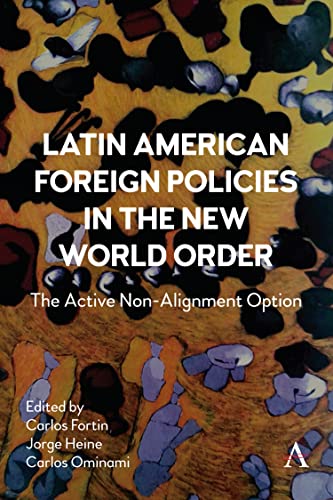 Latin American Foreign Policies in the New World Order: The Active Non-Alignment Option (Hardcover)