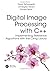 Digital Image Processing with C++: Implementing Reference Algorithms with the CImg Library