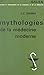 Mythologies de la médecine moderne: Essai sur le corps et la raison (French Edition)
