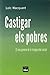Castigar els pobres: El nou...