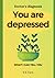 Doctor's diagnosis You are depressed: What I can tell you