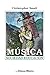 Música. Sociedad. Educación: Un examen de la función de la música en las culturas occidentales, orientales y africanas, que estudia su influencia ... y sus usos en la educación (Spanish Edition)