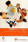 Partners in Rights : Creative Activities Exploring Rights and Citizenship for 7-11 Year Olds
