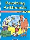 Revolting Arithmetic - Ancient Egypt (Revolting Arithmetic)