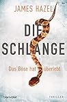 Die Schlange - Das Böse hat überlebt: Thriller (Charlie Priest-Reihe 3) (German Edition)