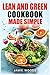 Lean and Green Cookbook Mad...