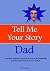 Tell me your story Dad: A g...