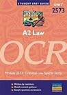 A2 Law Unit 2573 OCR: Module 2573: Criminal Law Special Study (Student Unit Guides)