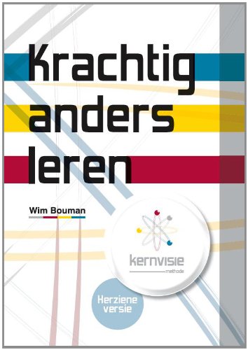 Krachtig anders leren: met de kernvisie methode (Paperback)