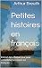 Petites histoires en français: Lire un peu chaque jour pour consolider ses bases en français (French Edition)