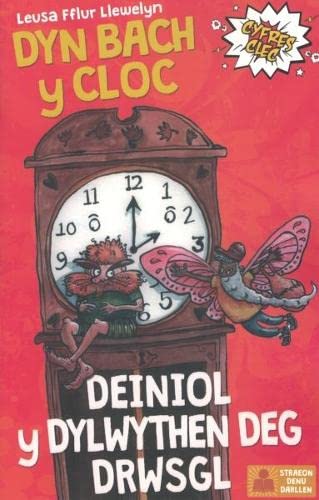 Cyfres Clec: 5. Dyn Bach y Cloc a Deiniol y Dylwythen Deg Dr (Paperback)
