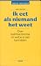 Ik eet als niemand het weet...
