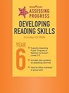 Assessing Progress: Year 6: Developing Reading Skills Year 6 Assessing Progress: Year 6: Developing Reading Skills Year 6