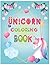 Unicorn coloring book: The ...