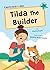 Tilda the Builder: (Turquoise Early Reader)