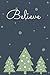 Believe: Journal for Christmas - Notebook to write in - Christmas Planner - 120 Pages