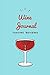 Wine Tasting Journal by Kate Myers