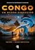 Congo - Um Mundo Esquecido ...