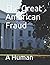 The Great American Fraud by a human