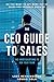 The CEO Guide to Sales