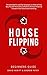House Flipping - Beginners Guide by David Hewitt