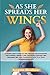 AS SHE SPREADS HER WINGS: A young girls guide to life, healthy relationships, discovering herself, dreaming big and charting out an awesome life for herself
