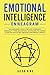 Emotional Intelligence - Enneagram: Easy Beginners Guide to Test and Understand Personality Types and Subtypes. An Introspective Journey Along the Path of Self-Discovery and Spiritual Growth
