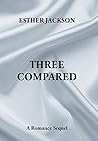 Three Compared: A Romance Sequel