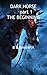 Dark Horse part 1 The Beginning by B S Bhamra